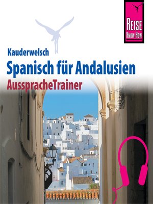 cover image of Reise Know-How Kauderwelsch AusspracheTrainer Spanisch für Andalusien